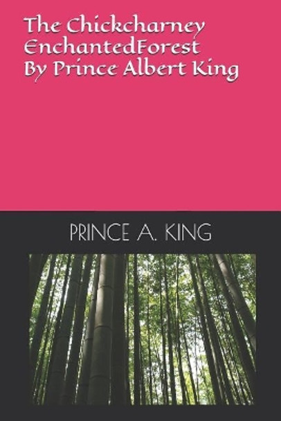 The Chickcharney Enchanted Forest by Prince Albert King