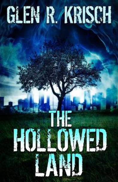 The Hollowed Land Glen R Krisch 9781718093973