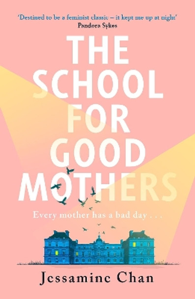 The School for Good Mothers: 'Will resonate with fans of Celeste Ng's Little Fires Everywhere' ELLE Jessamine Chan 9781529151336