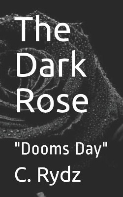 The Dark Rose by C M Rydz