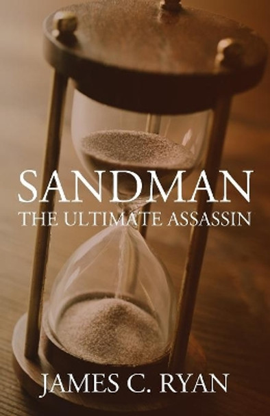 Sandman: The Ultimate Assassin James C Ryan 9781478768258