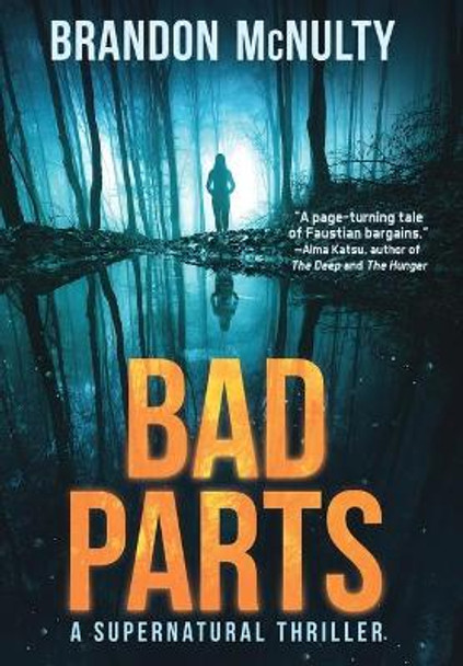 Bad Parts: A Supernatural Thriller Brandon McNulty 9781952703003