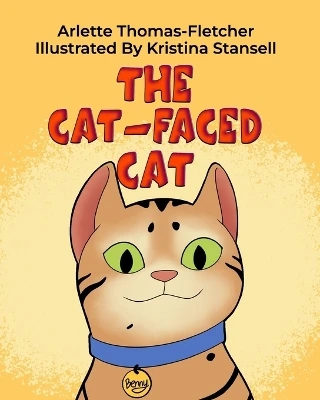 The Cat-Faced Cat by Arlette Thomas-Fletcher