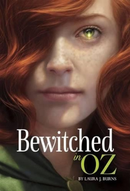 Bewitched in Oz by Laura J Burns
