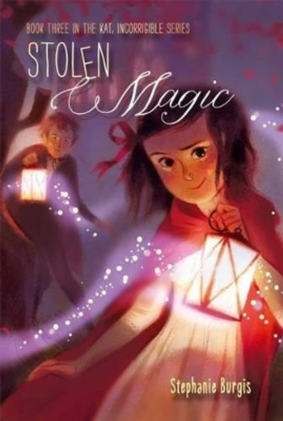 Stolen Magic: Volume 3 Stephanie Burgis 9781416994527