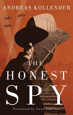 The Honest Spy by Andreas Kollender