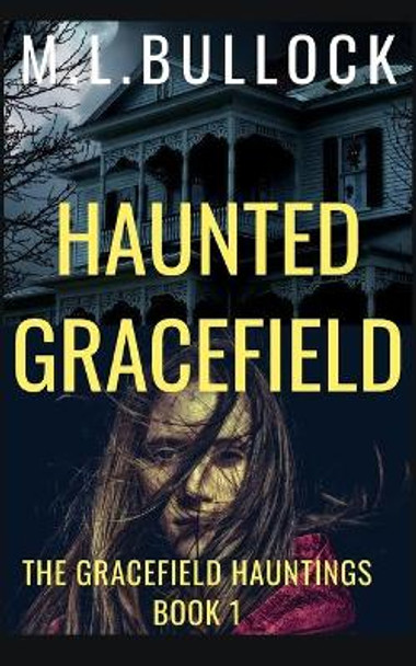 Haunted Gracefield M L Bullock 9781088888520