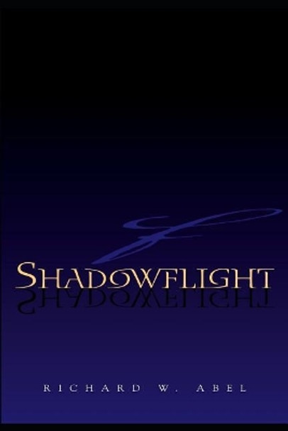 The Shadowflight Saga, Book One: Mark of the Darksworn Richard W Abel 9781718077805