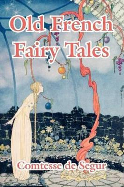 Old French Fairy Tales Comtesse de Segur 9781410105691