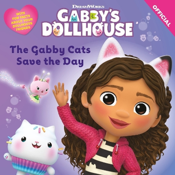 DreamWorks Gabby's Dollhouse: The Gabby Cats Save the Day Official Gabby's Dollhouse 9781408371862