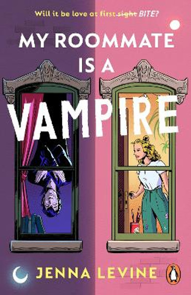My Roommate is a Vampire: The hilarious new romcom you'll want to sink your teeth straight into Jenna Levine 9781804945407