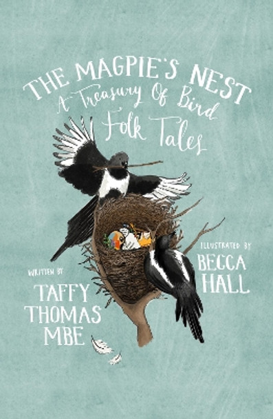 The Magpie's Nest: A Treasury of Bird Folk Tales Taffy Thomas 9781803994437