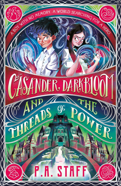 Casander Darkbloom and the Threads of Power P. A. Staff 9781529506280