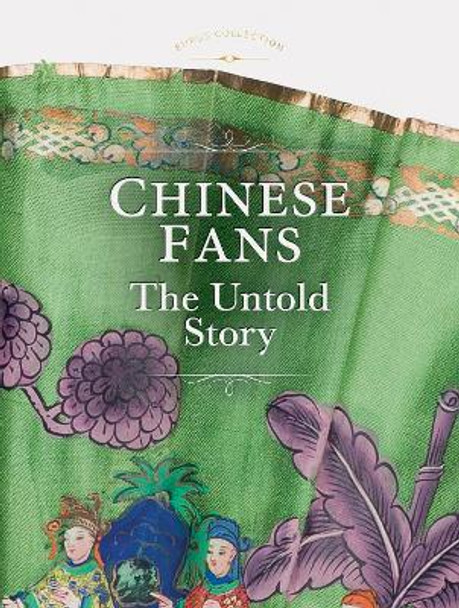 Chinese Fans: The Untold Story Hahn Eura Eunkyung 9781785515255