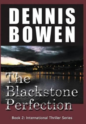 The Blackstone Perfection by Dennis Bowen