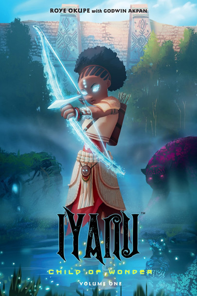 Iyanu: Child Of Wonder Volume 1 by Roye Okupe