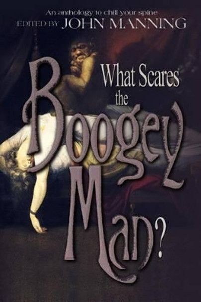 What Scares the Boogey Man? John Manning 9780988755031