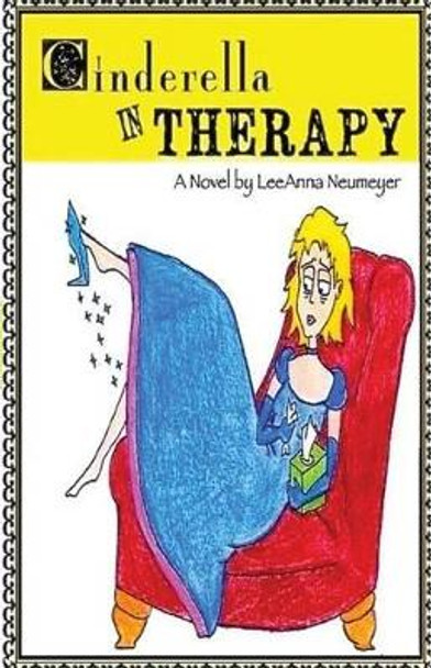 Cinderella in Therapy Leeanna Neumeyer 9780991174034