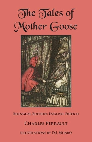 The Tales of Mother Goose: Bilingual Edition: English-French Charles Perrault 9780991440726