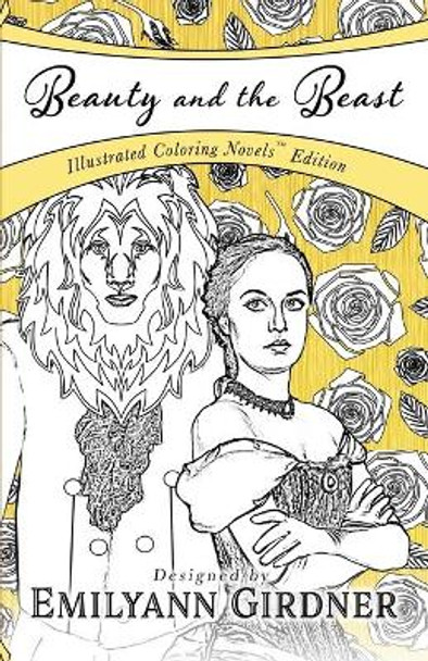 Beauty and the Beast: Coloring Novel Edition Emilyann Girdner 9780991531271