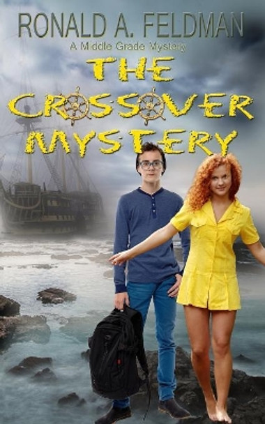 The Crossover Mystery Ronald a Feldman 9780997843316