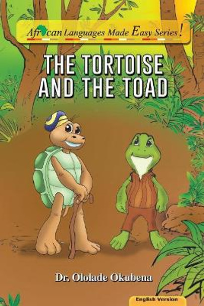 The Tortoise and The Toad. by Ololade a Okubena The Tortoise and The Toad. by Ololade a Okubena