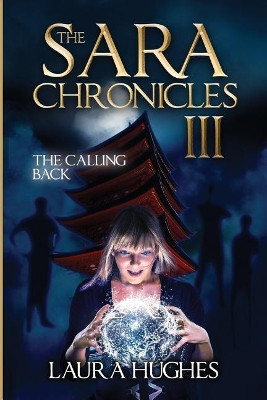 The Sara Chronicles by Laura E Hughes