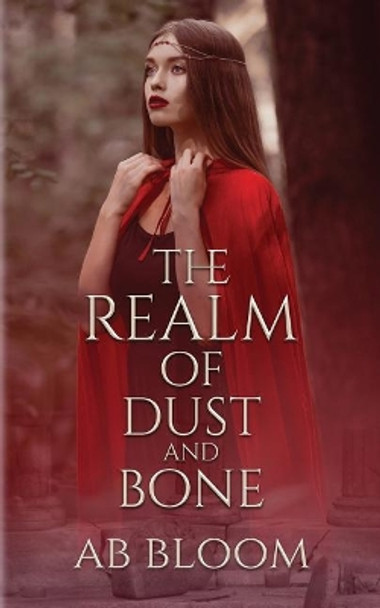 The Realm of Dust and Bone A B Bloom 9781072453772