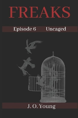 Freaks Episode 6 Uncaged J O Young 9781079357509