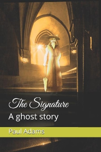 The Signature: A ghost story Paul Frank Adams 9781081179861