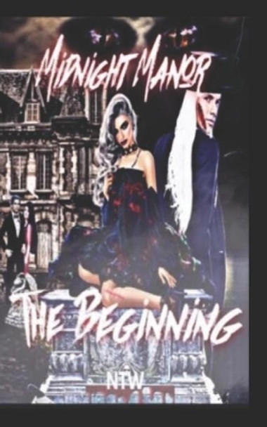 The Beginning: Midnight Manor Nicole Tillery-Wolf 9781088915967