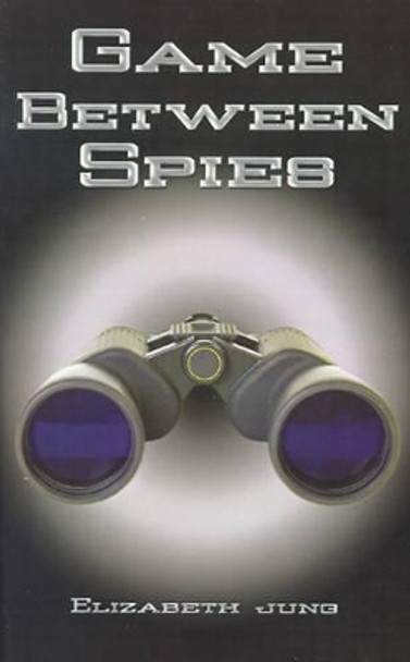 Game Between Spies Elizabeth J. Jung 9780759603790