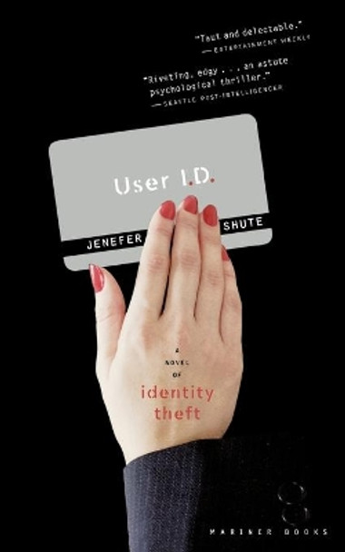 User I.D.: A Novel of Identity Theft Professor Jenefer Shute, Ph.D. 9780618773398