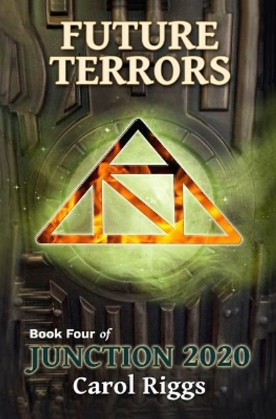 Junction 2020: Book Four: Future Terrors Carol Riggs 9781097235285