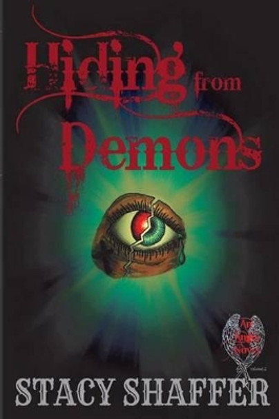 Hiding from Demons by Stacy Shaffer Hiding from Demons by Stacy Shaffer