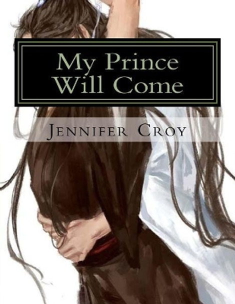 My Prince Will Come Jennifer M Croy 9781986510745