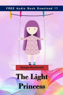The Light Princess (Include Downloadable Audio book) by George MacDonald