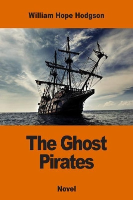 The Ghost Pirates William Hope Hodgson 9781542558419