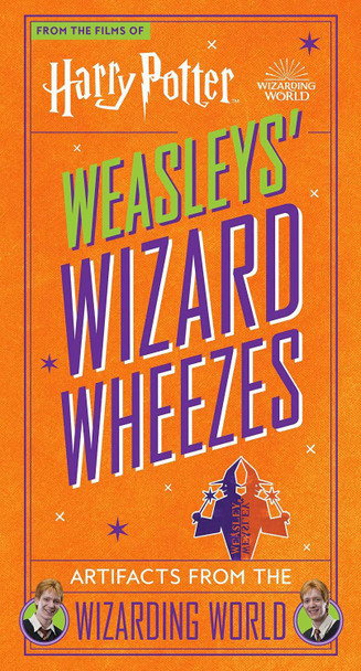 Harry Potter: Weasleys' Wizard Wheezes: Artifacts from the Wizarding World by Jody Revenson