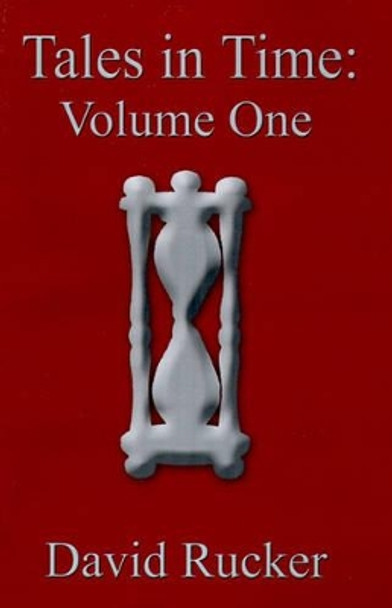Tales in Time: The Bridge Over the Edge of Time and Trolamahr's Blackberries-trapped in Time: v. 1 David Rucker 9780759642416