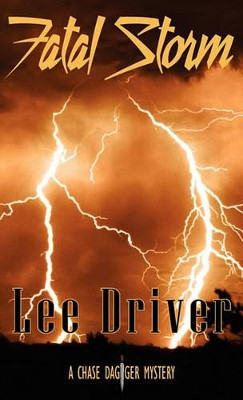 Fatal Storm Lee Driver 9780984635702