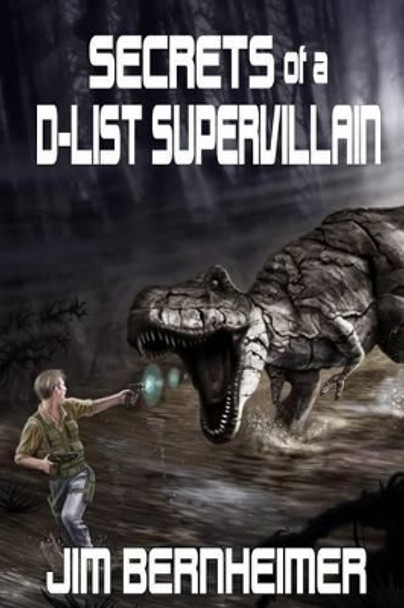 Secrets of a D-List Supervillain Raffaele Marinetti 9781507540602