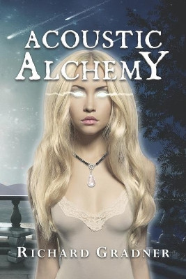 Acoustic Alchemy by Richard Gradner