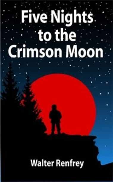 Five Nights to the Crimson Moon Walter Renfrey 9780646586410