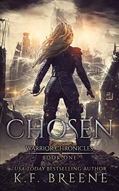 Chosen (Warrior Chronicles #1) K F Breene 9781508923022