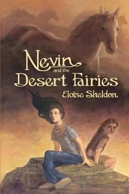 Nevin and the Desert Fairies Eloise Sheldon 9780692318683