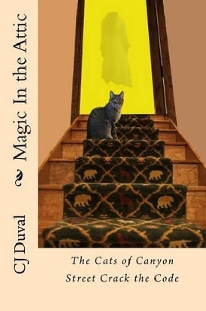 Magic In the Attic by C J Duval