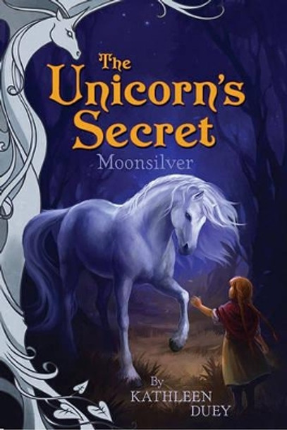 Moonsilver: Introducing The Unicorn's Secret Quartet: Ready for Chapters #1 Kathleen Duey 9780689842696