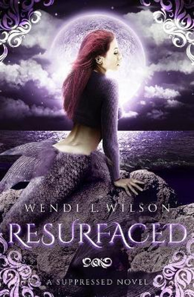 Resurfaced by Wendi L Wilson