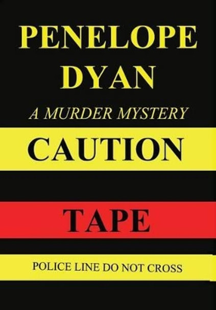 Caution Tape Penelope, Dyan 9780979335860